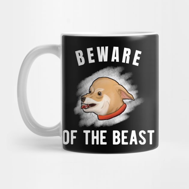 Beware of the Chihuahua Beast Funny small dog by JettDes